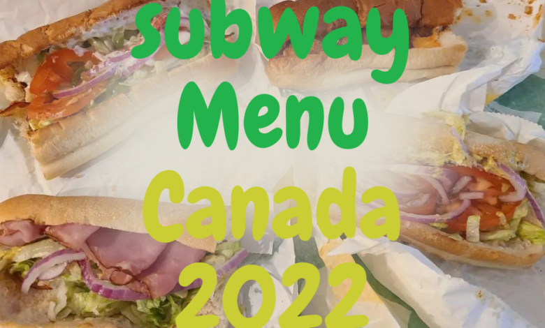 subway Menu Canada 2022